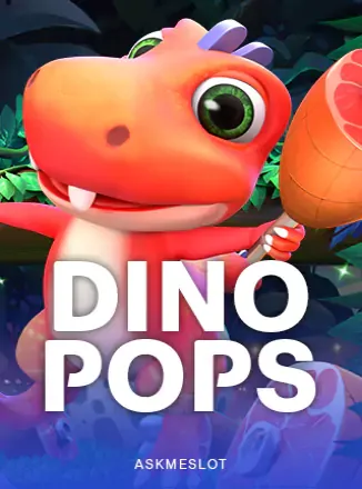 เกมสล็อต Dino Pops ค่าย Askmeslot